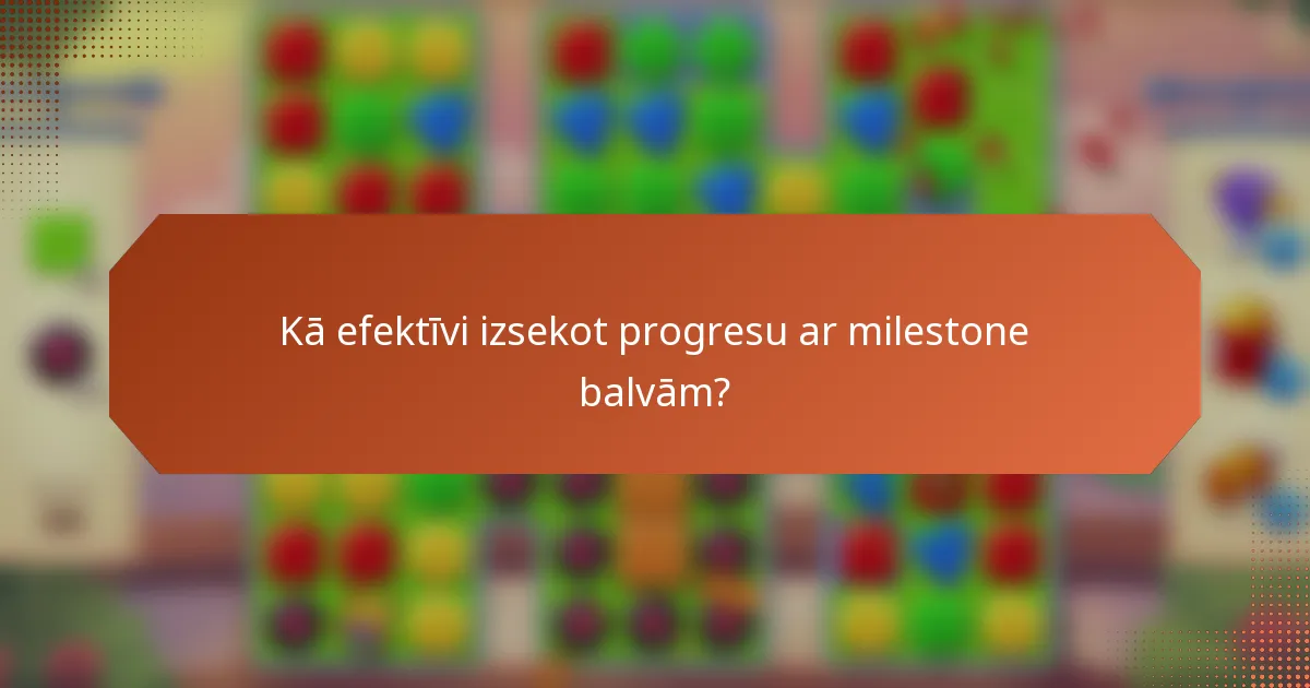 Kā efektīvi izsekot progresu ar milestone balvām?
