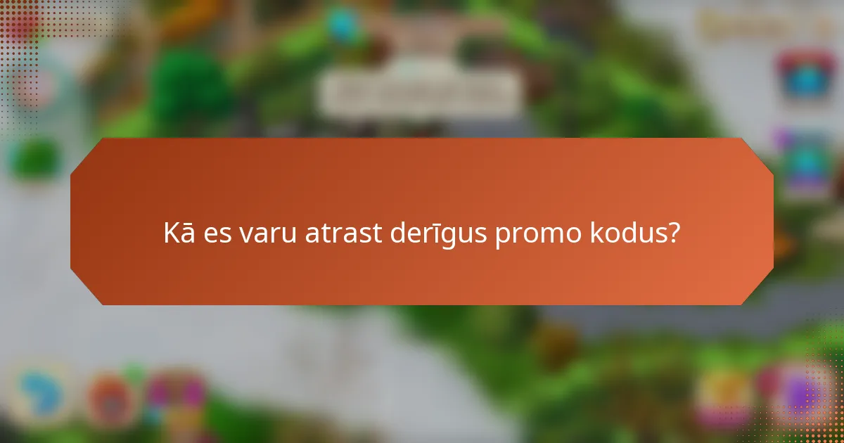 Kā es varu atrast derīgus promo kodus?