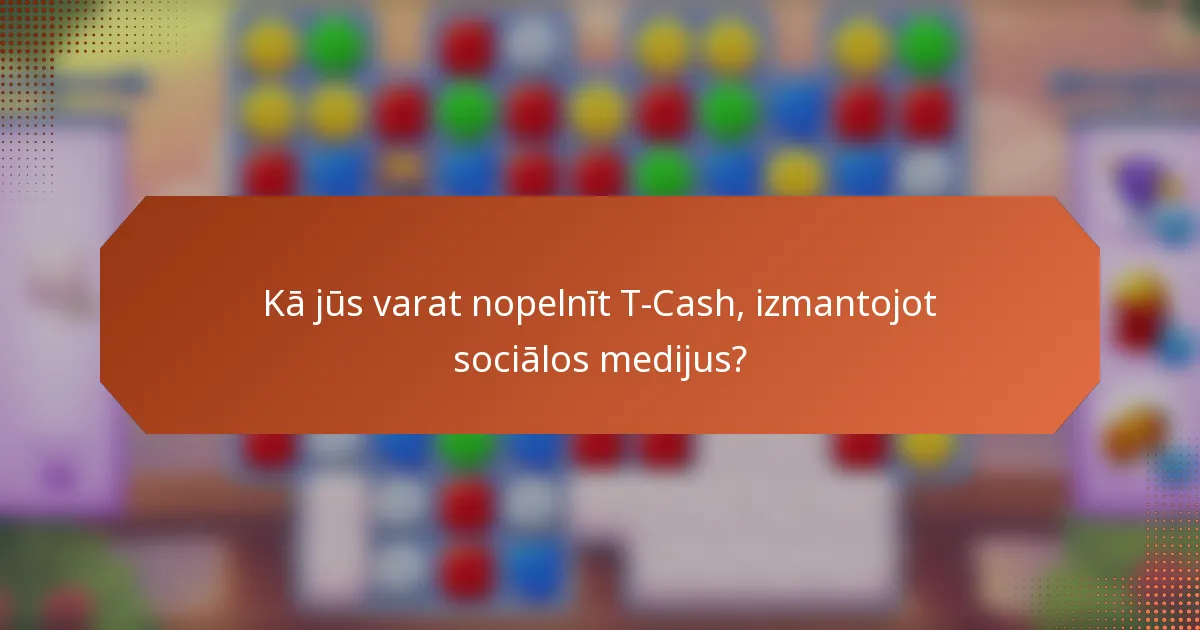 Kā jūs varat nopelnīt T-Cash, izmantojot sociālos medijus?