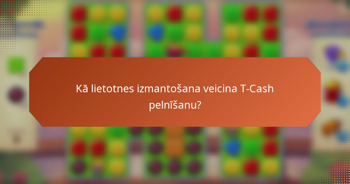 Kā lietotnes izmantošana veicina T-Cash pelnīšanu?