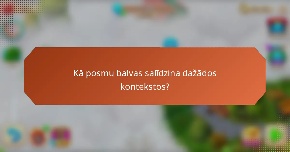 Kā posmu balvas salīdzina dažādos kontekstos?