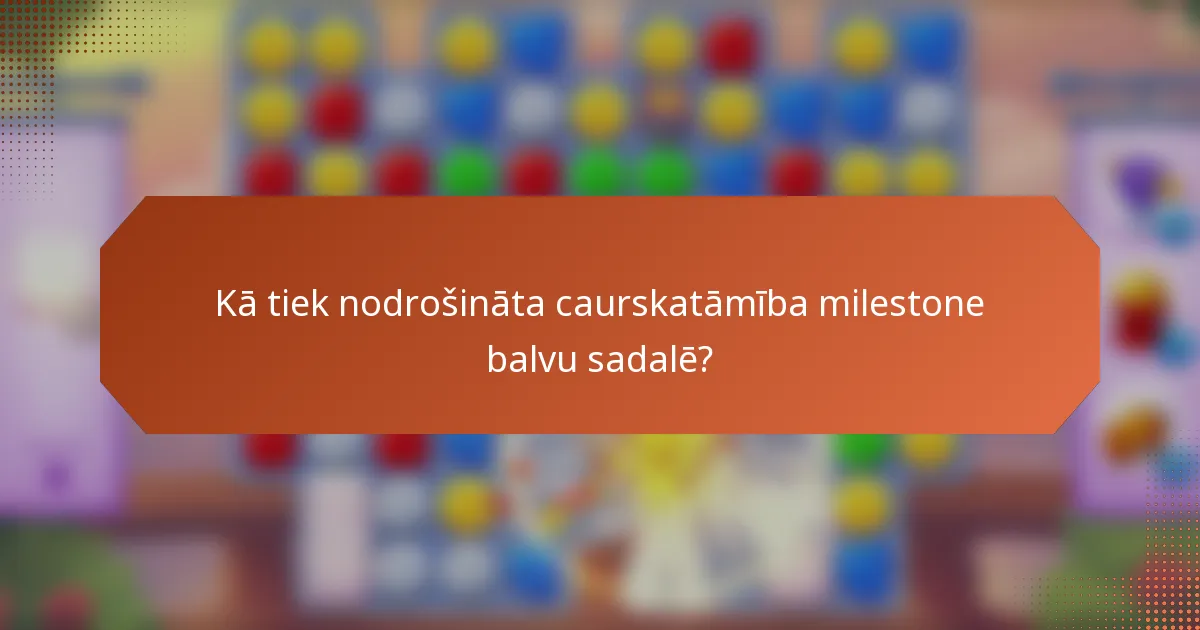Kā tiek nodrošināta caurskatāmība milestone balvu sadalē?