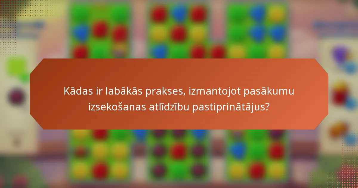 Kādas ir labākās prakses, izmantojot pasākumu izsekošanas atlīdzību pastiprinātājus?