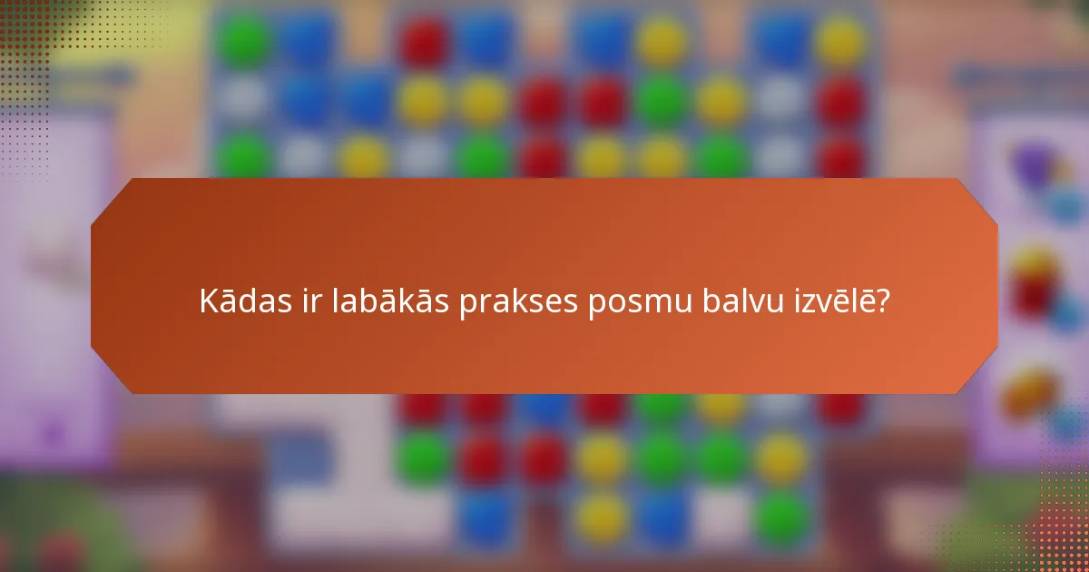 Kādas ir labākās prakses posmu balvu izvēlē?