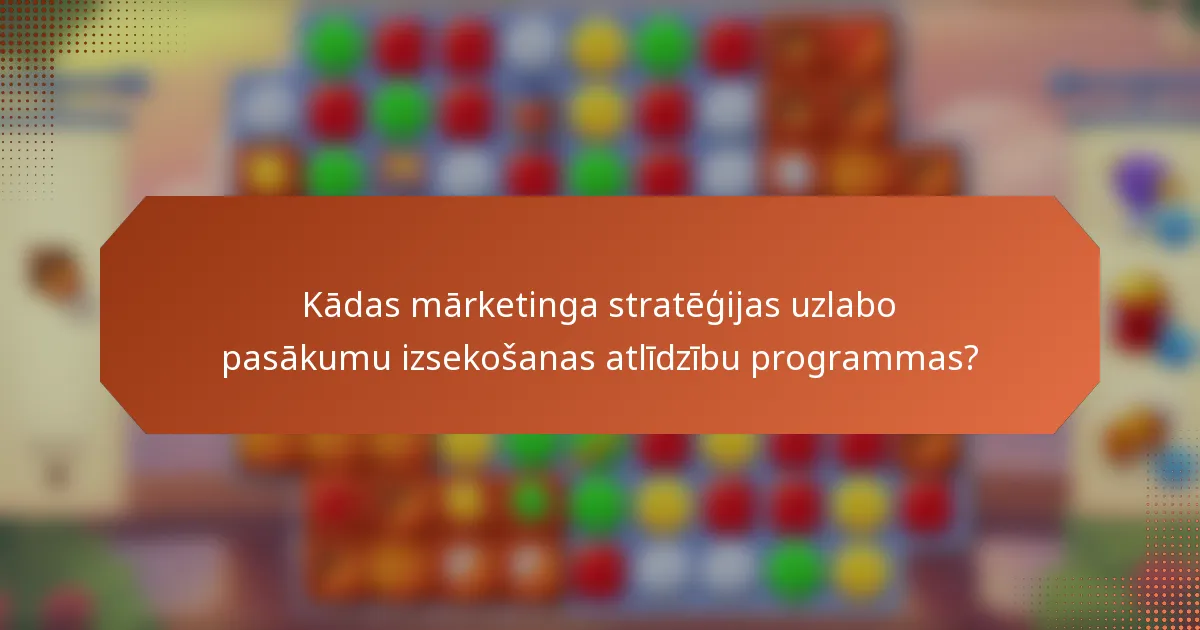 Kādas mārketinga stratēģijas uzlabo pasākumu izsekošanas atlīdzību programmas?