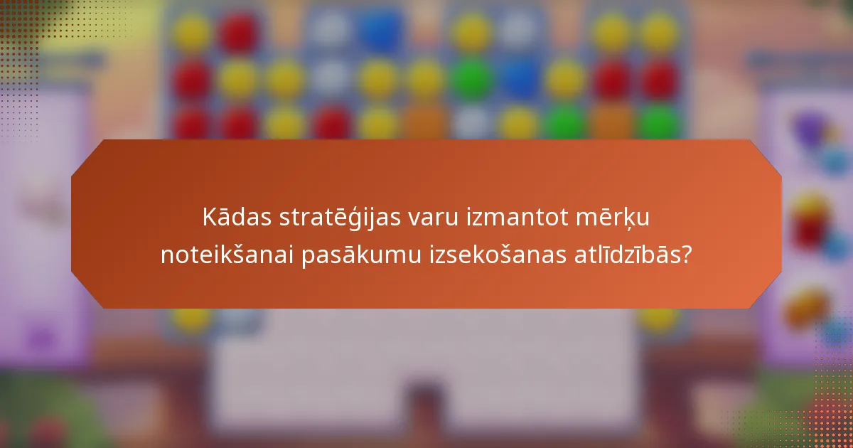 Kādas stratēģijas varu izmantot mērķu noteikšanai pasākumu izsekošanas atlīdzībās?
