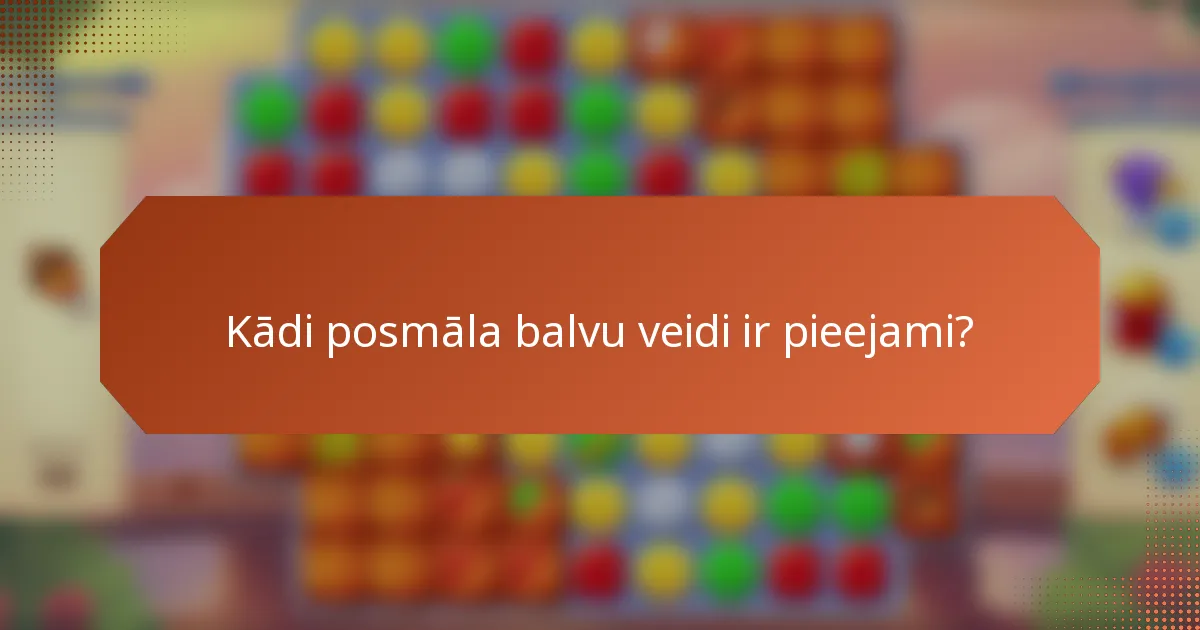 Kādi posmāla balvu veidi ir pieejami?