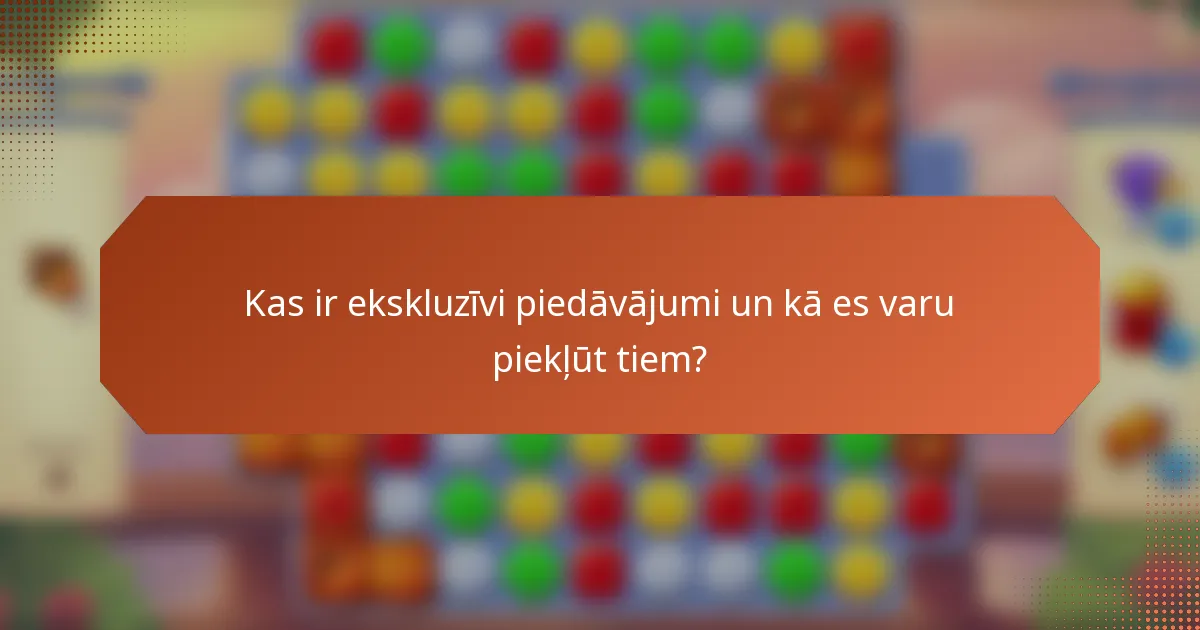 Kas ir ekskluzīvi piedāvājumi un kā es varu piekļūt tiem?