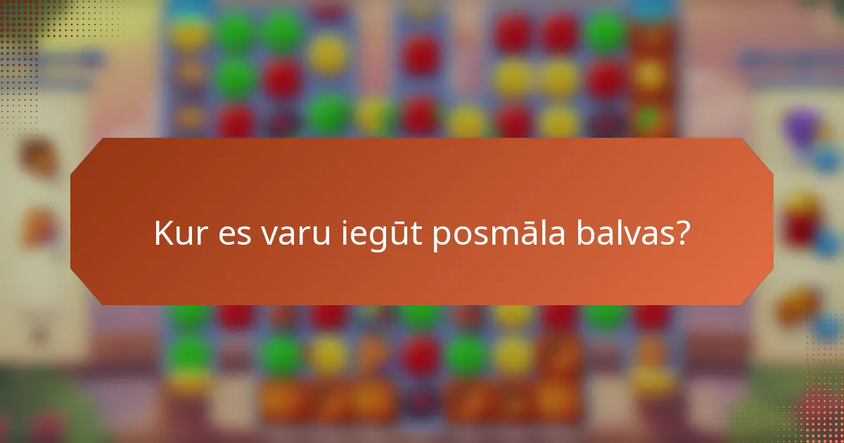 Kur es varu iegūt posmāla balvas?