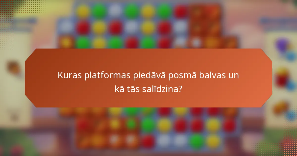 Kuras platformas piedāvā posmā balvas un kā tās salīdzina?