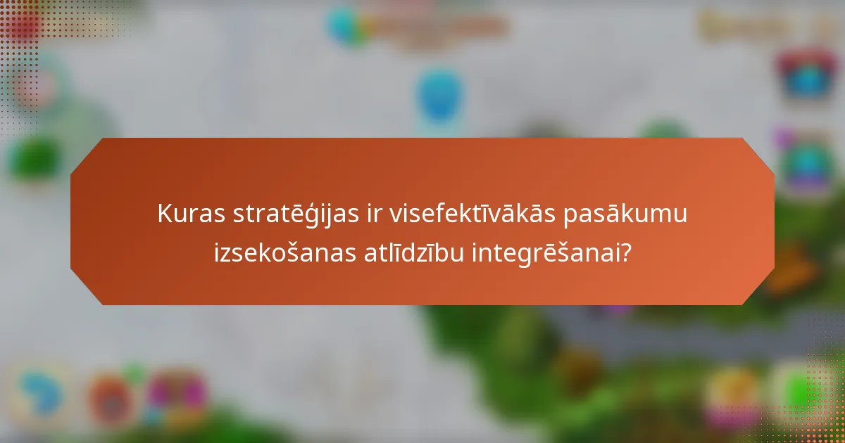 Kuras stratēģijas ir visefektīvākās pasākumu izsekošanas atlīdzību integrēšanai?